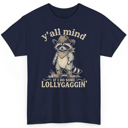 Y'all Mind IF I DO SOME Lollygagging' Funny Cowboy Raccoon T-Shirt - product mockup - Navy