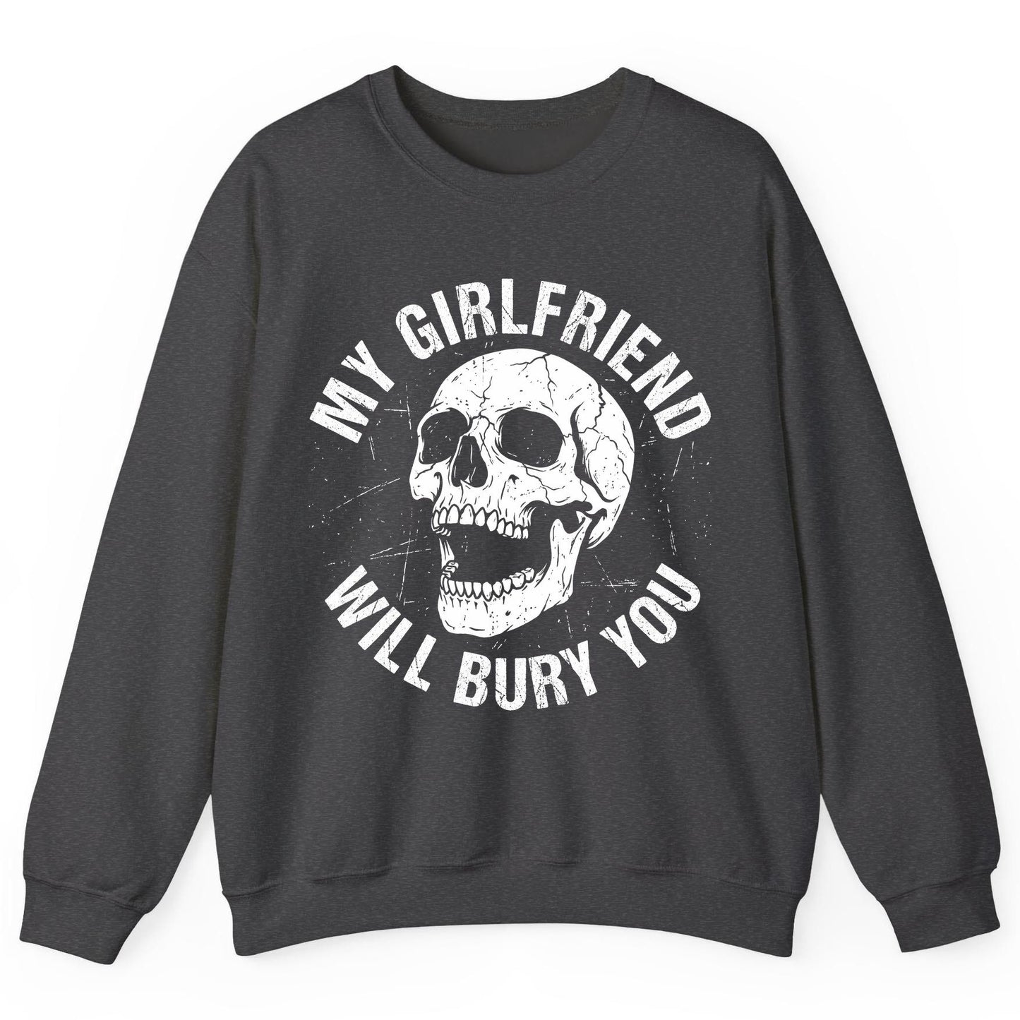 My Girlfriend Will Bury You skull Sweatshirt Dark Heather product mockup