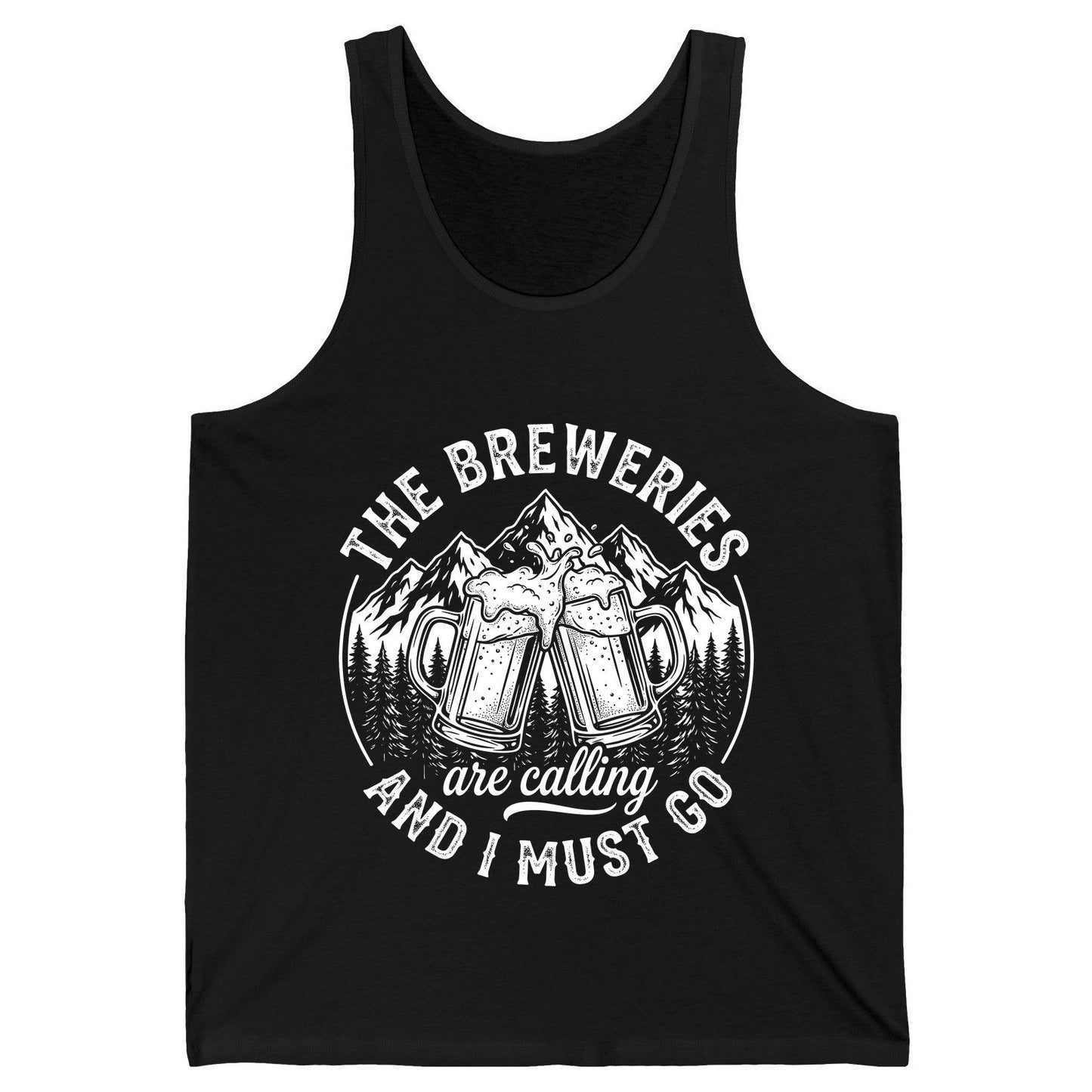 THE Breweries Are Calling AND I MUST GO Funny Craft Beer Tank Top - product mockup - Black
