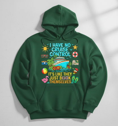 I Have No Cruise Control Funny Vacation Design Hoodie - Forest Green