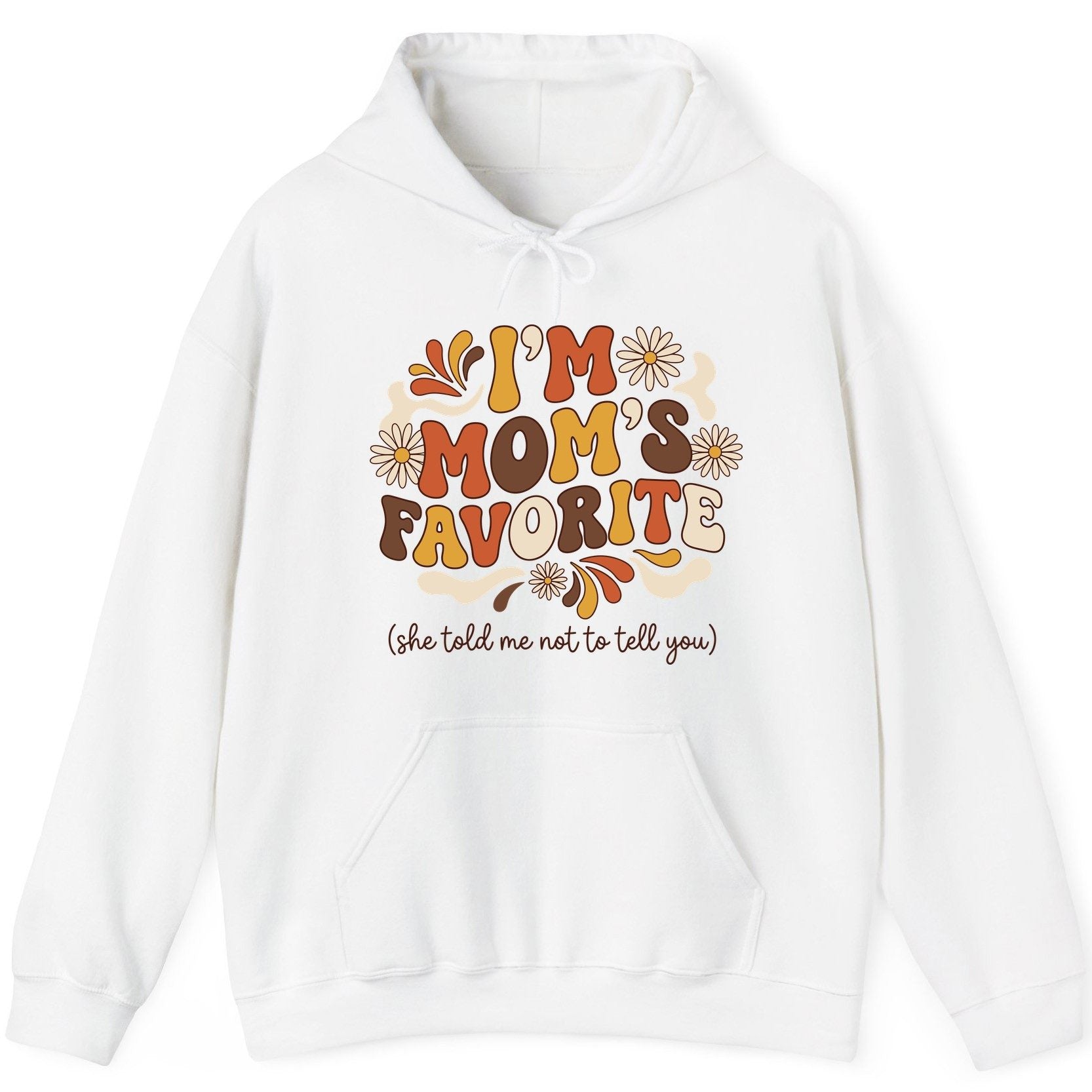 I'm Mom's Favorite (She Told Me Not to Tell You) favorite child Hoodie White product mockup