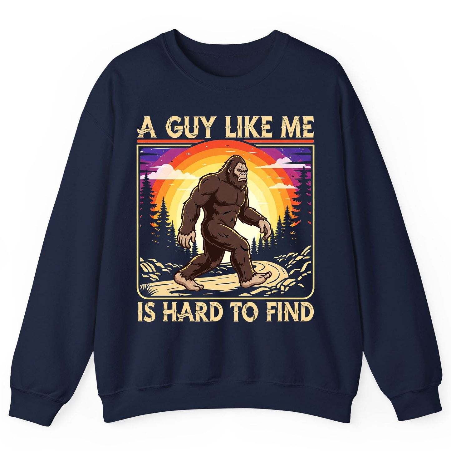 A Guy Like Me Is Hard to Find bigfoot Sweatshirt Navy product mockup