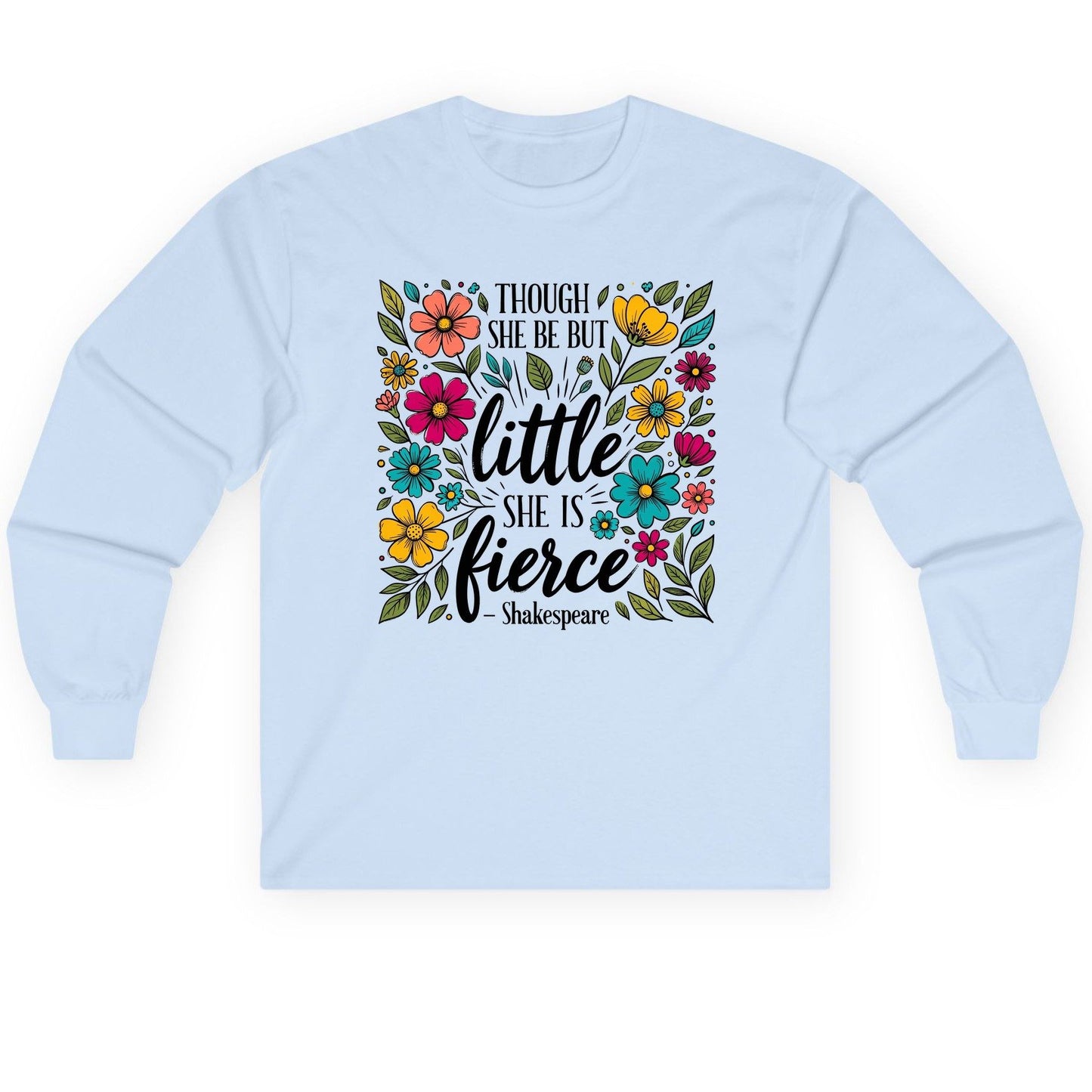 Though She Be but Little, She Is Fierce - Shakespeare shakespeare quote Long Sleeve Tee Light Blue product mockup