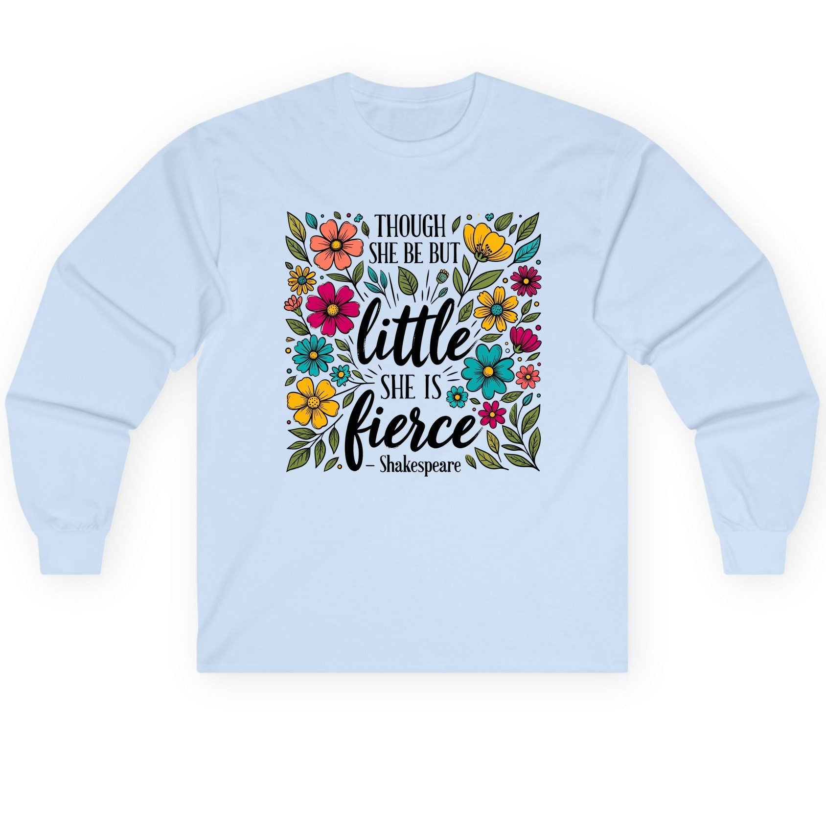 Though She Be but Little, She Is Fierce - Shakespeare shakespeare quote Long Sleeve Tee Light Blue product mockup
