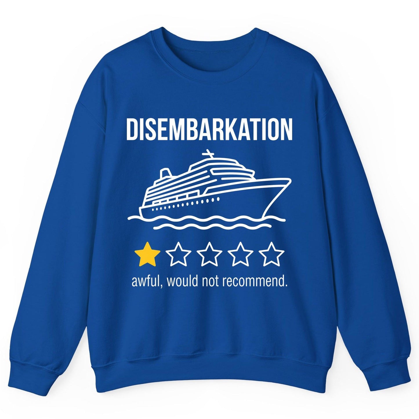 Disembarkation Awful, Would Not Recommend cruise ship humor Sweatshirt Royal product mockup
