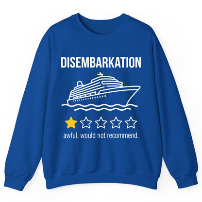 Disembarkation Awful, Would Not Recommend cruise ship humor Sweatshirt Royal product mockup