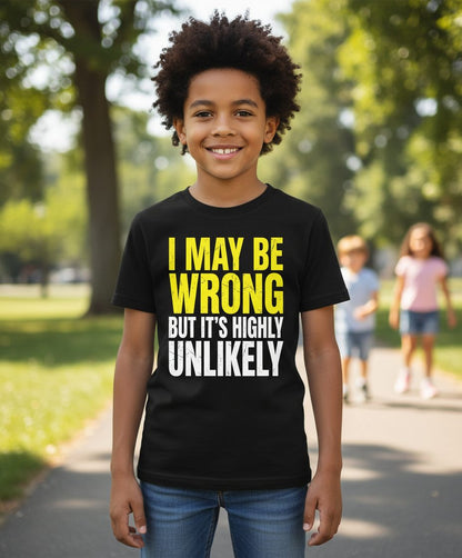 I MAY BE WRONG BUT IT'S HIGHLY Unlikely Youth T-Shirt - lifestyle model mockup - Black