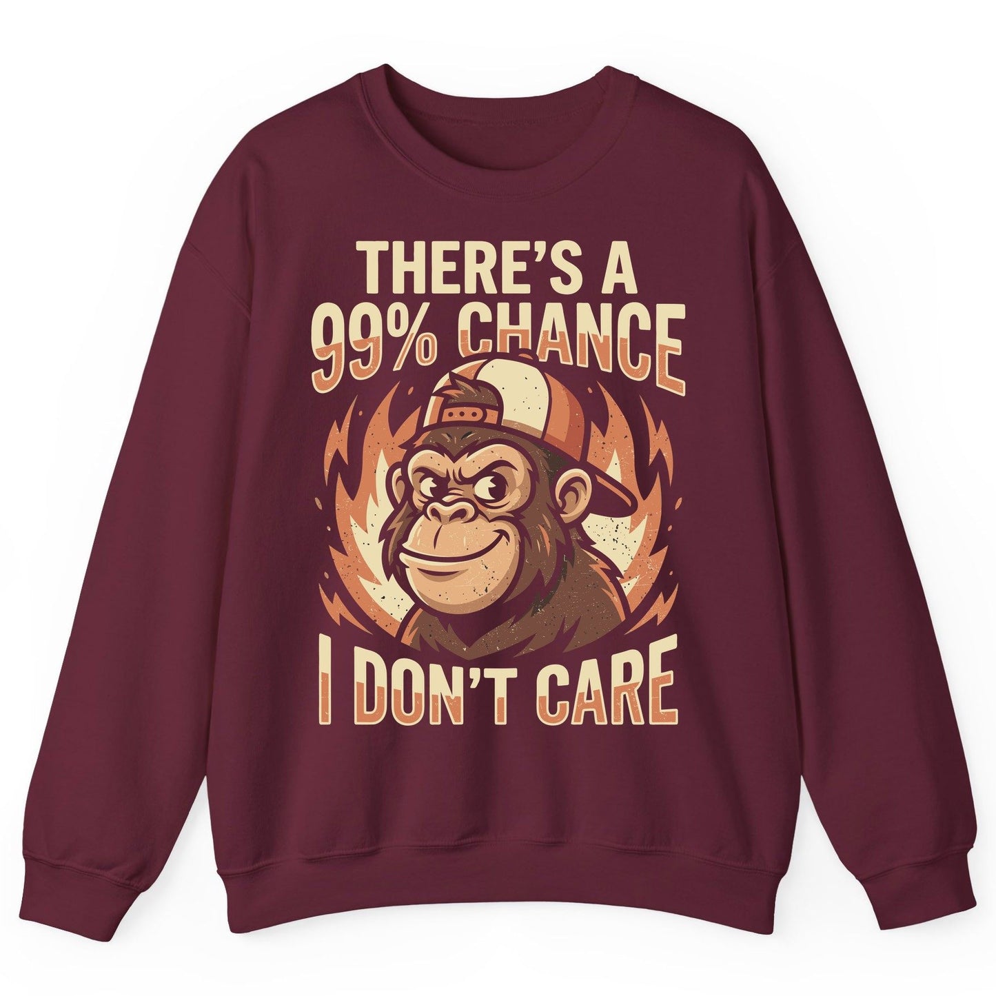 There's a 99% Chance I Don't Care monkey Sweatshirt Maroon product mockup