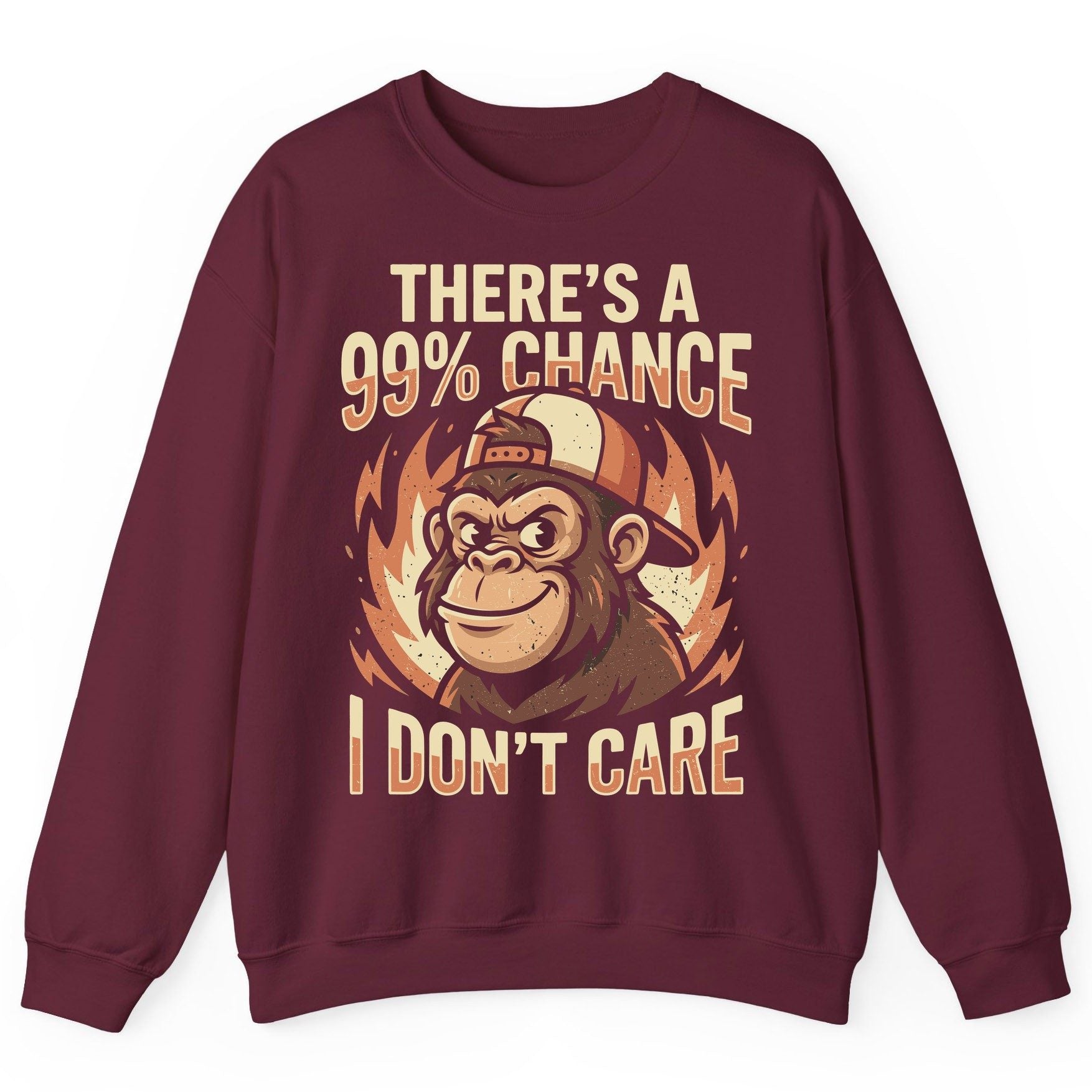 There's a 99% Chance I Don't Care monkey Sweatshirt Maroon product mockup