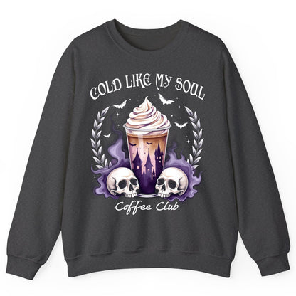 Cold Like My Soul Coffee Club gothic iced coffee Sweatshirt Dark Heather product mockup