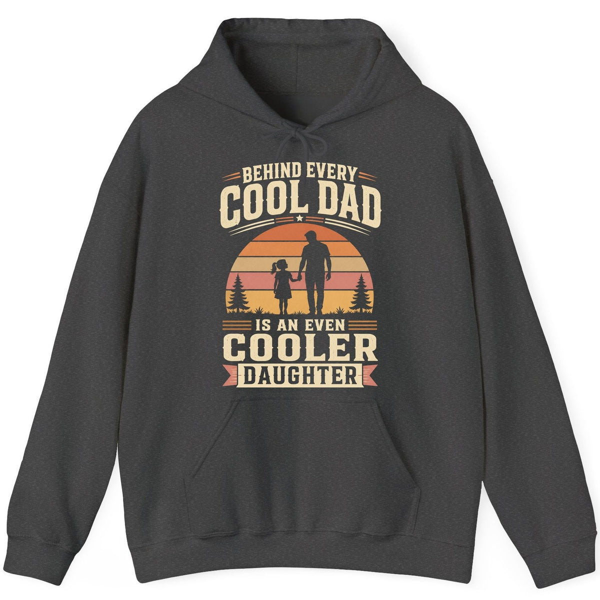 Behind Every Cool Dad Is an Even Cooler Daughter father and daughter Hoodie Dark Heather product mockup