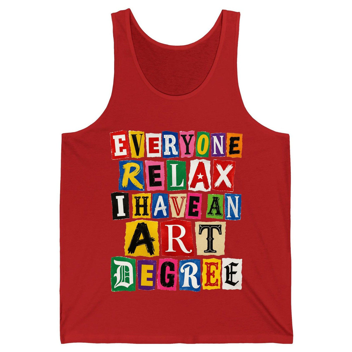 Everyone Relax I Have an Art Degree art degree humor Tank Top Red product mockup