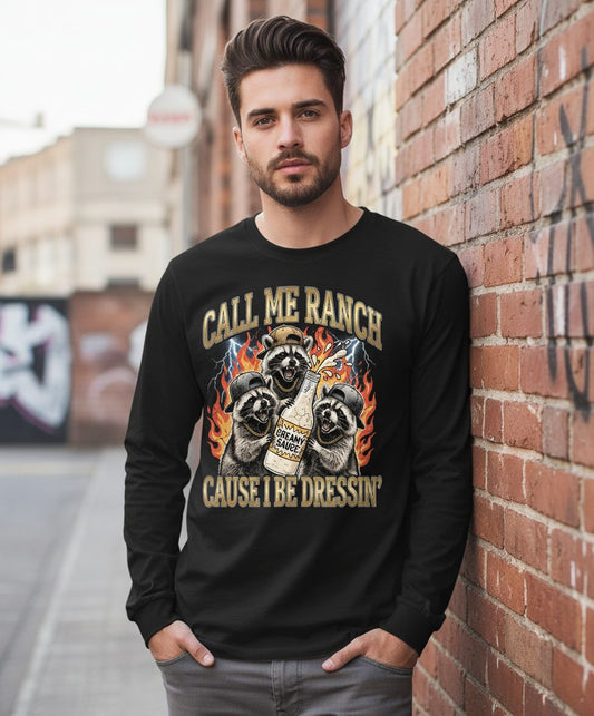 Call Me Ranch Cause I Be Dressin' raccoons Long Sleeve Tee Black lifestyle mockup