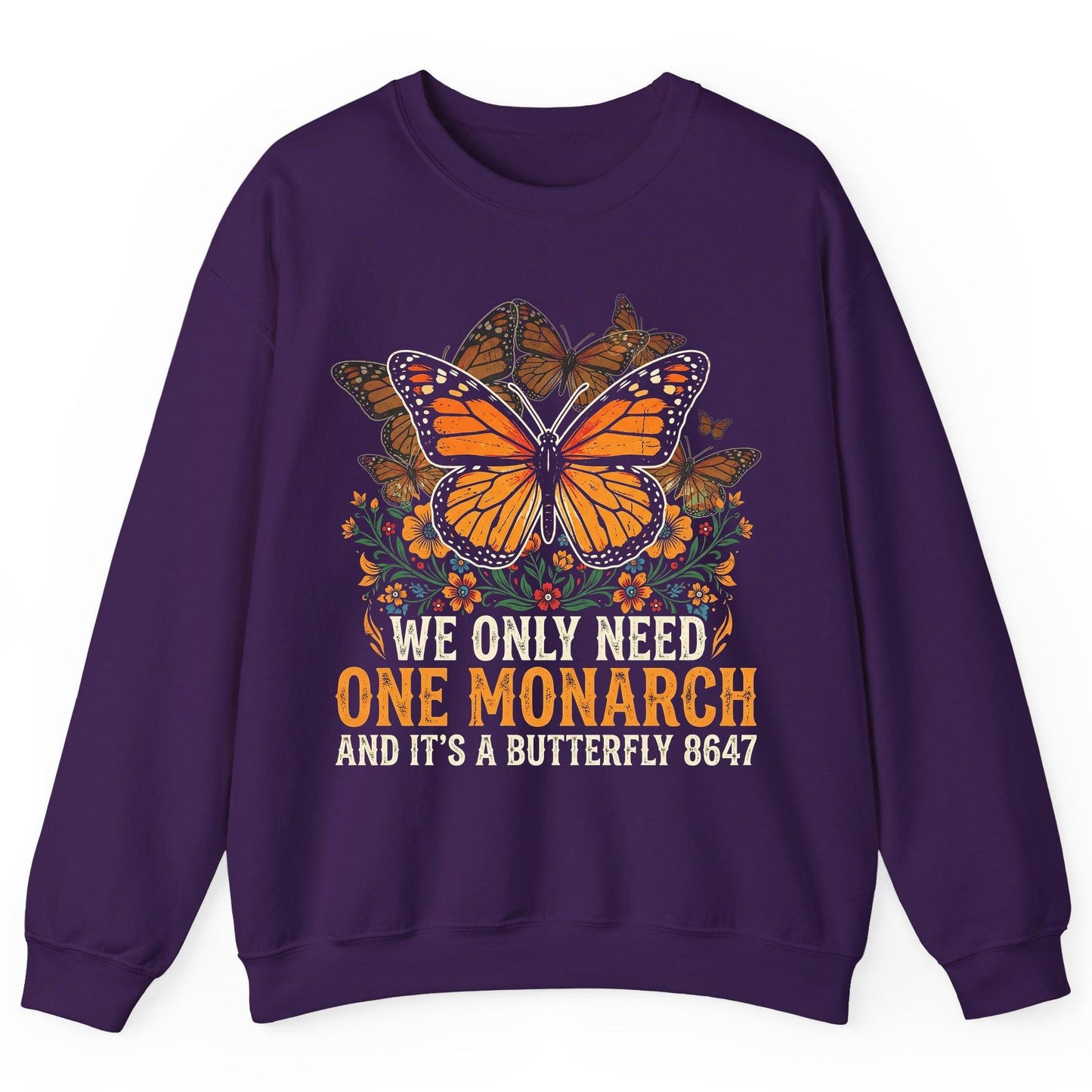 WE ONLY NEED ONE Monarch AND IT'S a Butterfly 8647 Vintage Sweatshirt - product mockup - Purple