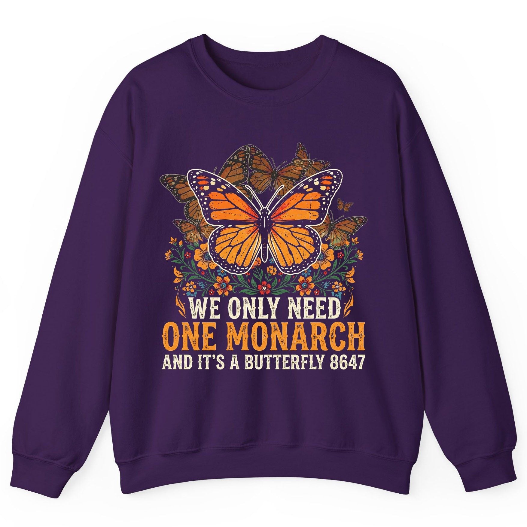 WE ONLY NEED ONE Monarch AND IT'S a Butterfly 8647 Vintage Sweatshirt - product mockup - Purple