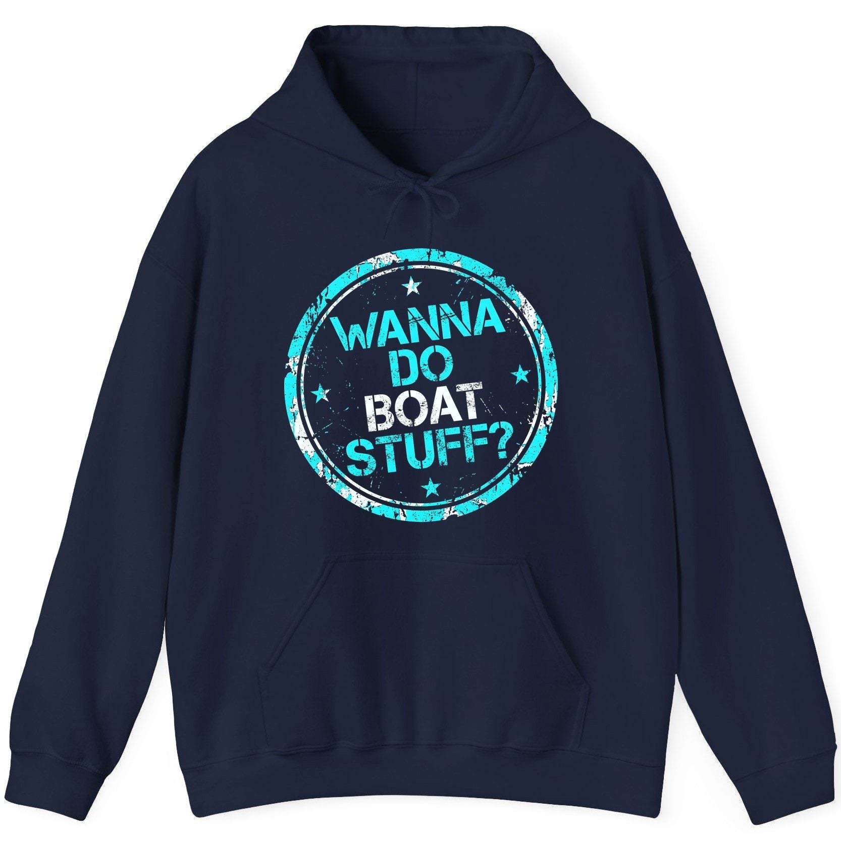 WANNA DO BOAT STUFF Funny Boating Hoodie - product mockup - Navy