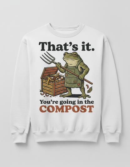 That's It You're Going In The Compost Frog Sweatshirt - White