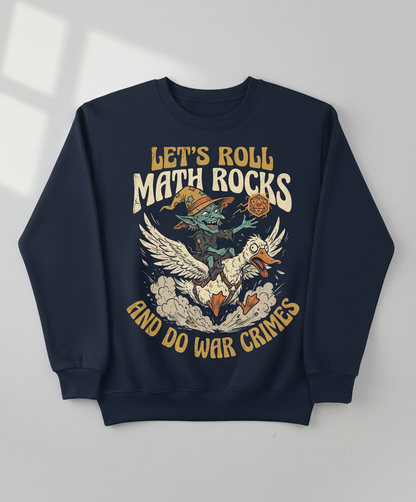 Let's Roll Math Rocks And Do War Crimes Goblin Dice Sweatshirt - Navy