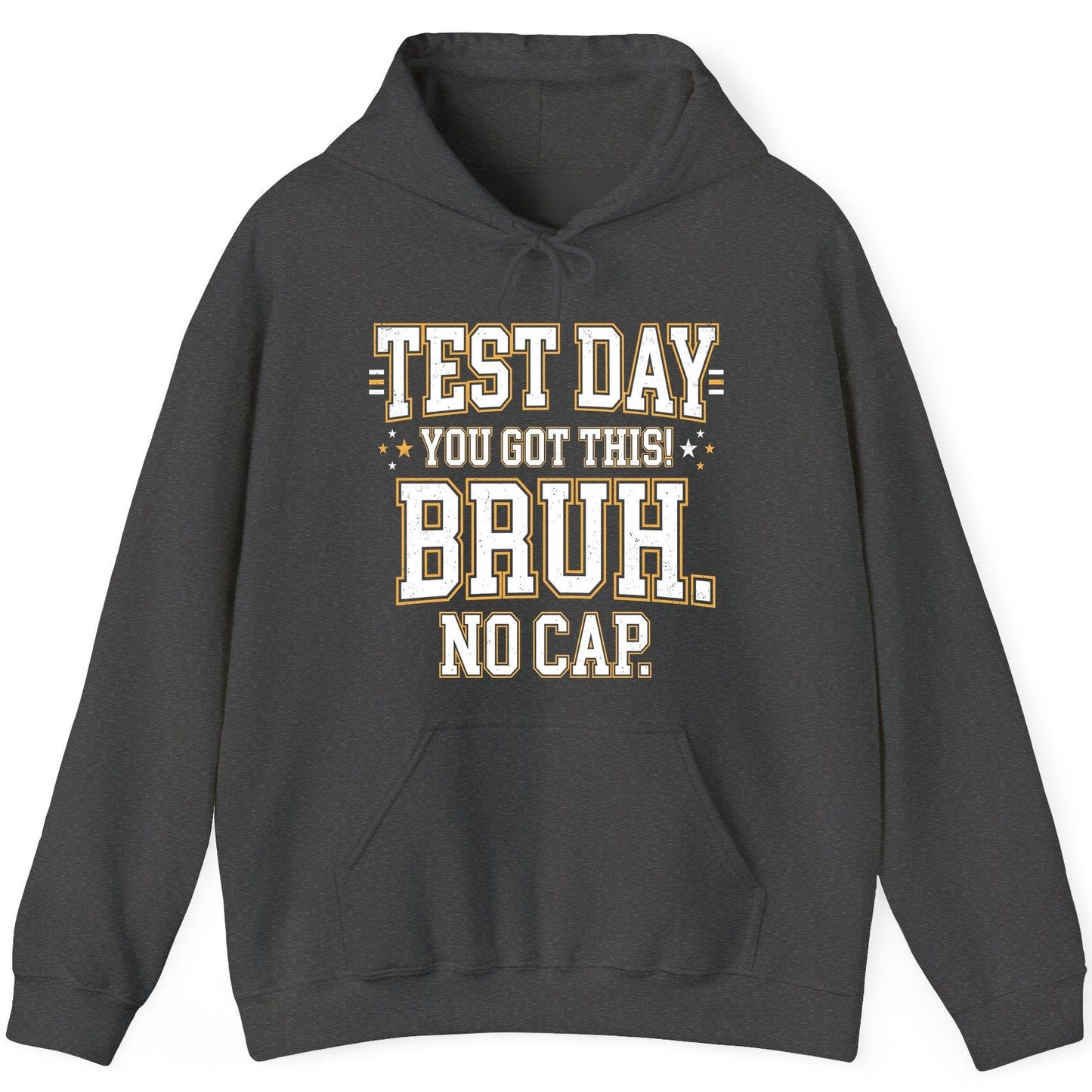 Test Day You Got This Bruh No Cap Funny Student Humor Hoodie - product mockup - Dark Heather
