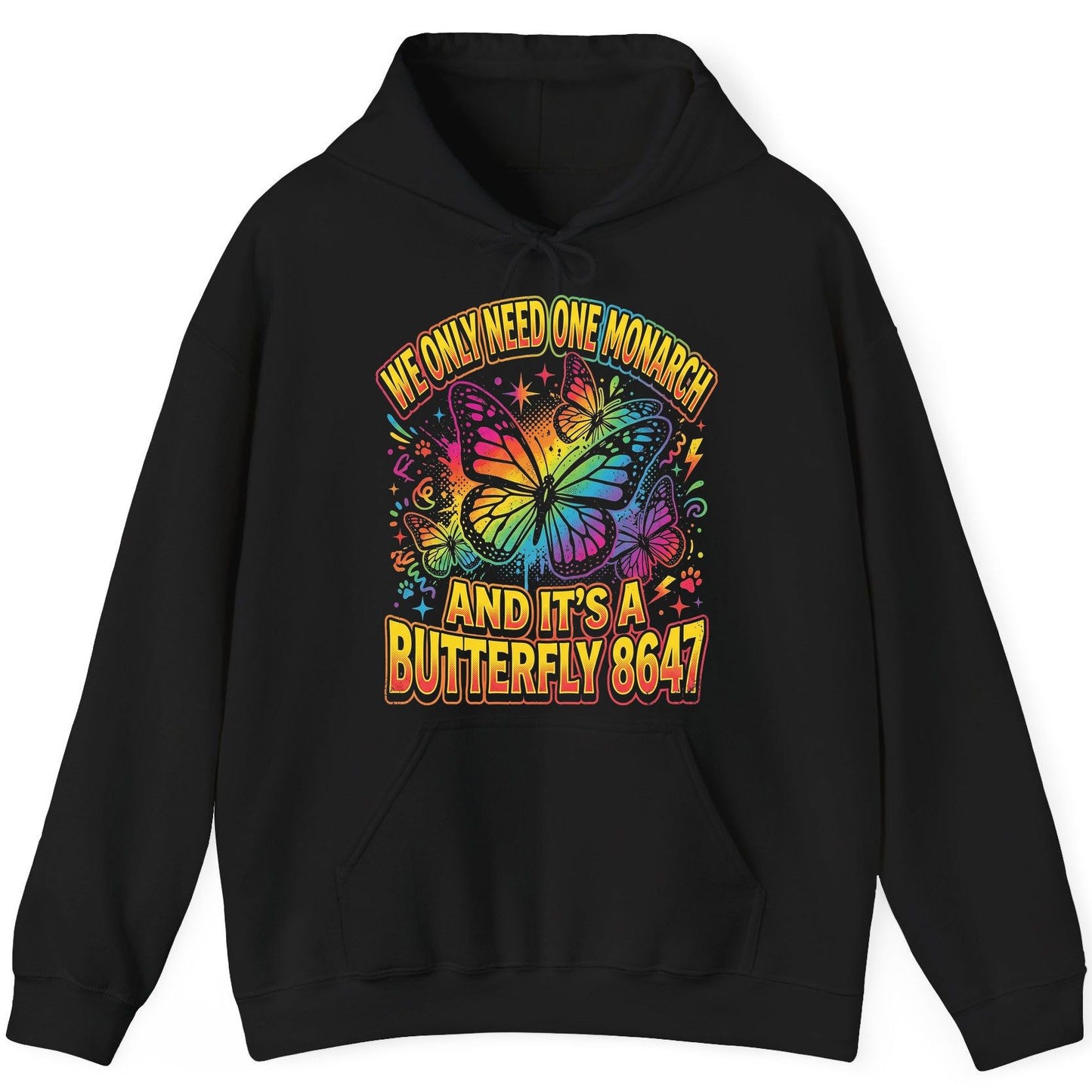 WE ONLY NEED ONE Monarch AND IT'S a Butterfly 8647 Hoodie - product mockup - Black