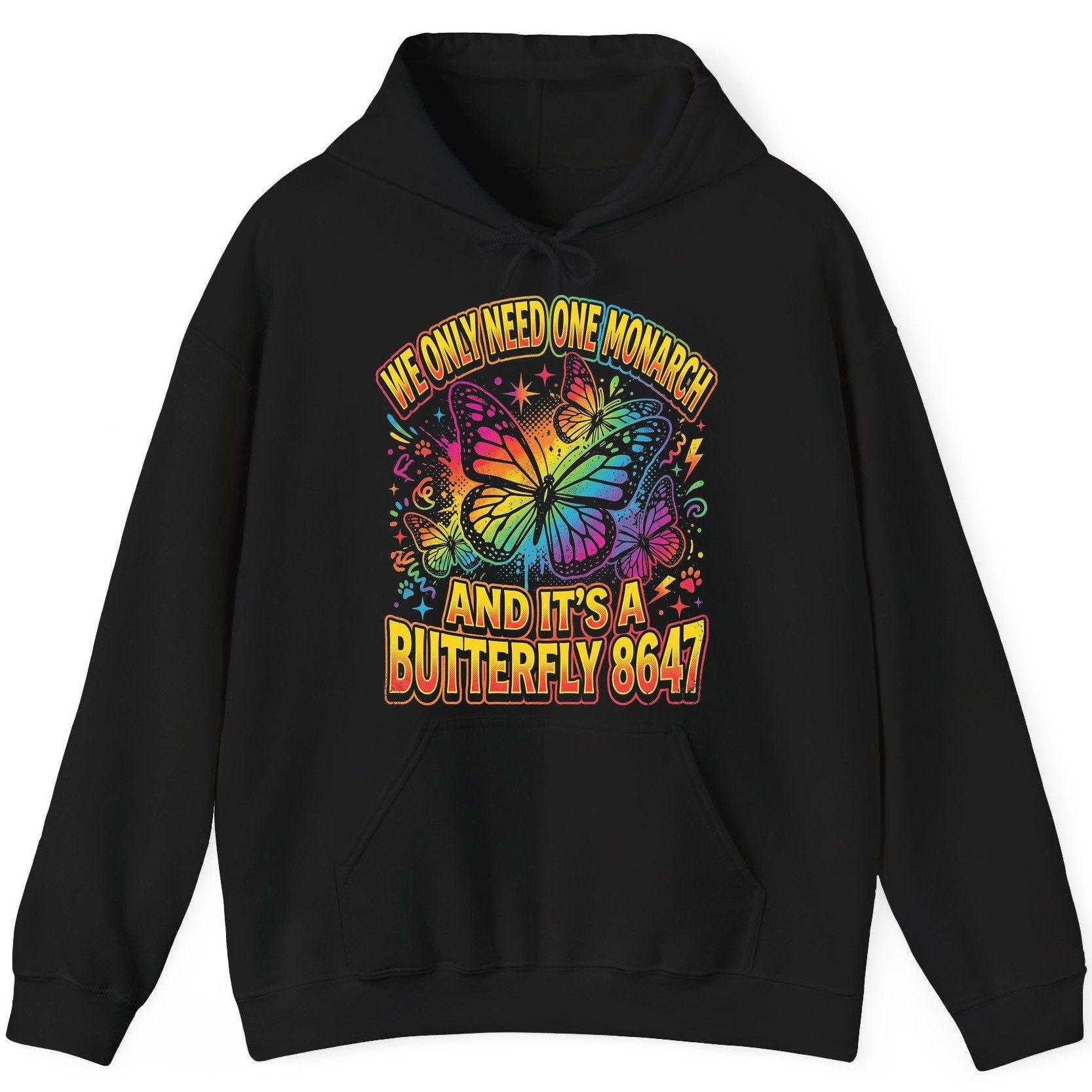 WE ONLY NEED ONE Monarch AND IT'S a Butterfly 8647 Hoodie - product mockup - Black