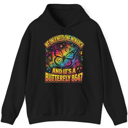 WE ONLY NEED ONE Monarch AND IT'S a Butterfly 8647 Hoodie - product mockup - Black