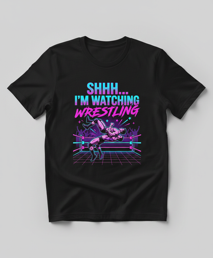 Shhh I'm Watching Wrestling Retro 80s Design T-Shirt - Black
