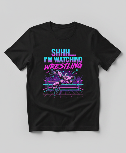 Shhh I'm Watching Wrestling Retro 80s Design T-Shirt - Black