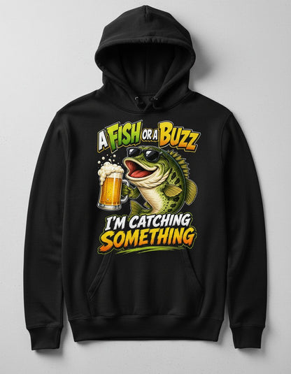 A FISH OR a BUZZ I'M Catching Something Funny Fishing Hoodie - product mockup - Black