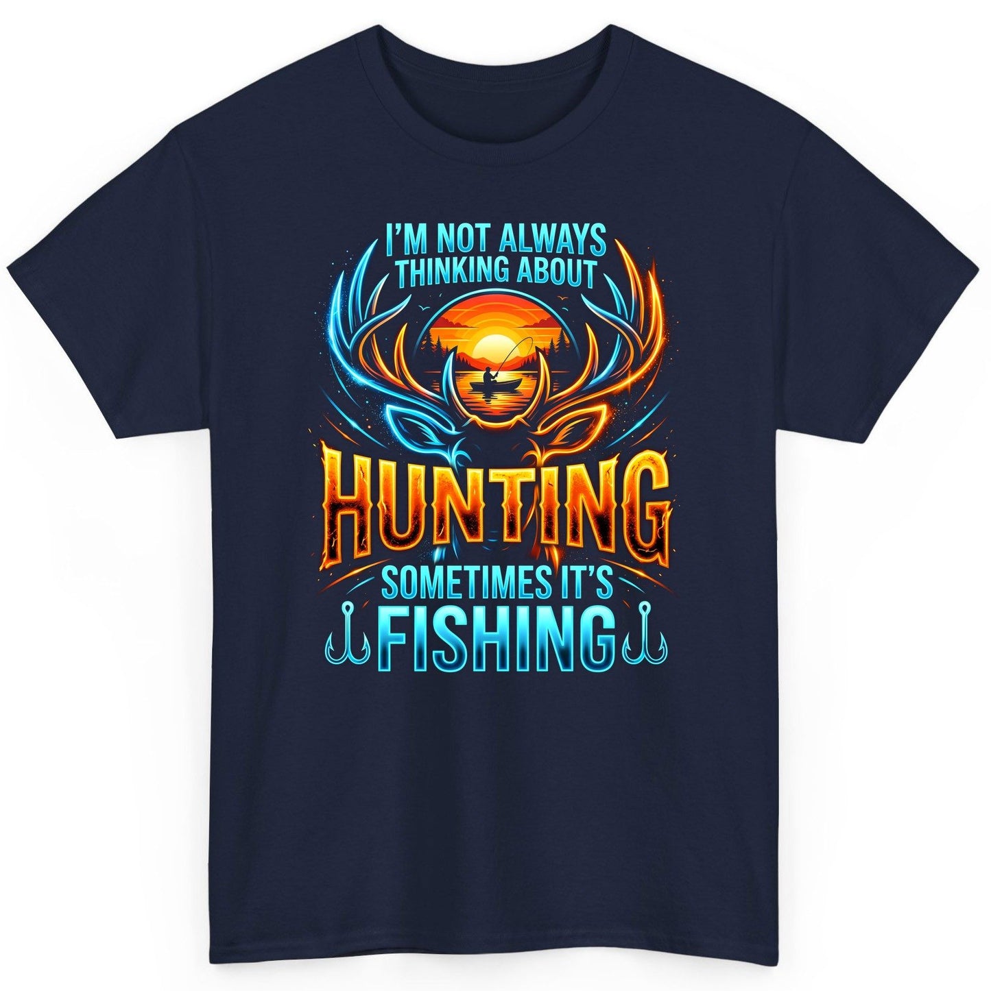 I'm Not Always Thinking About Hunting Sometimes It's Fishing hunting and fishing T-Shirt Navy product mockup