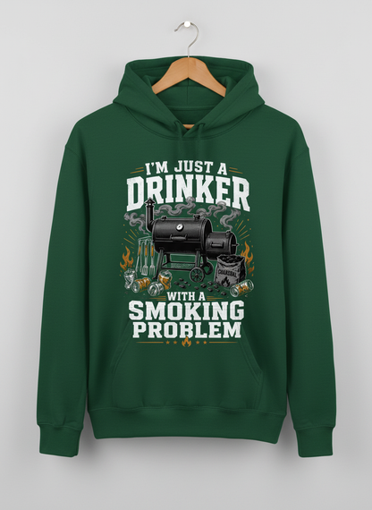 I'M JUST A DRINKER WITH A SMOKING PROBLEM Funny Drinker With A Smoking Problem BBQ Hoodie - product mockup - Forest Green