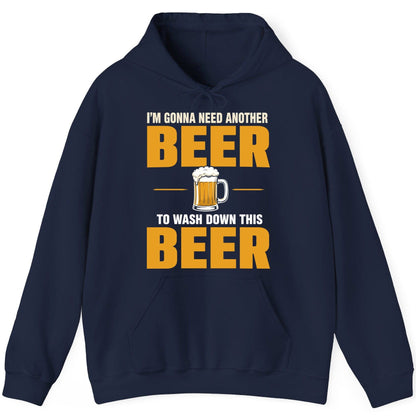 I'm Gonna Need Another Beer to Wash Down This Beer beer drinking Hoodie Navy product mockup
