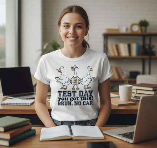 TEST DAY You Got This BRUH NO CAP Funny Students T-Shirt - lifestyle model mockup - White
