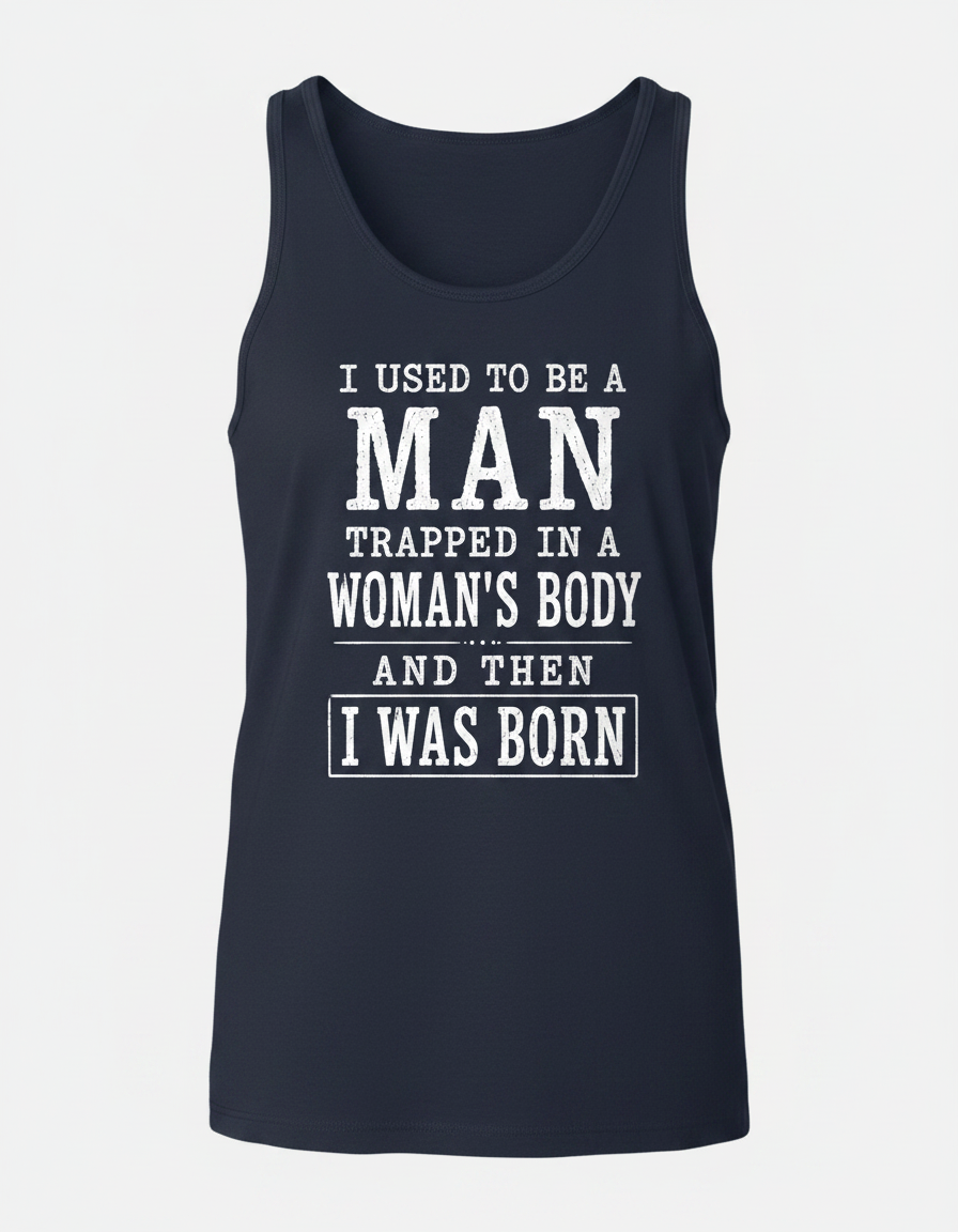 Witty I Was Born A Man Saying Tank Top - product mockup - Navy