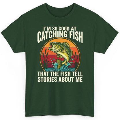 I'm So Good at Catching Fish That the Fish Tell Stories About Me fishing T-Shirt Forest Green product mockup