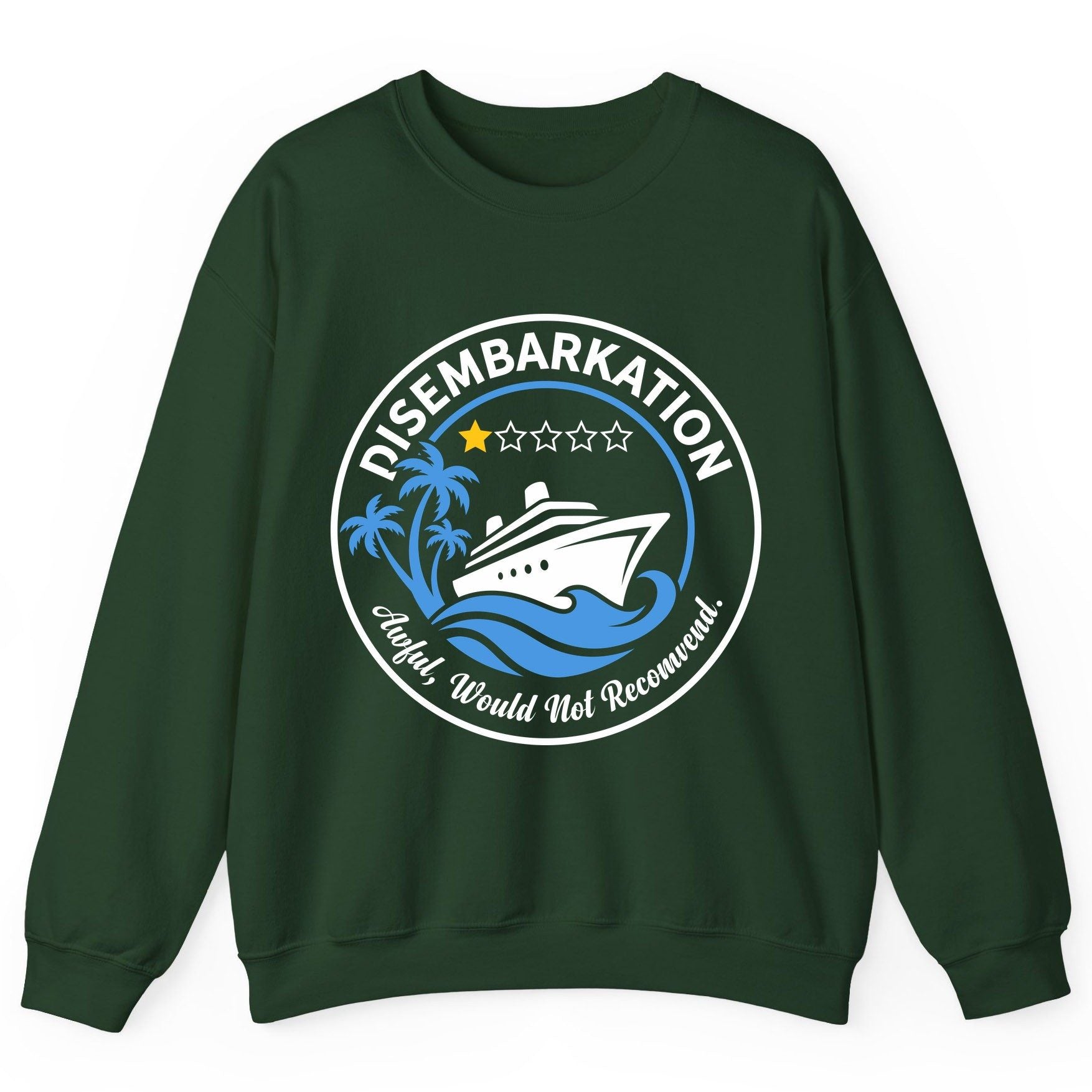Disembarkation Awful, Would Not Recommend cruising Sweatshirt Forest Green product mockup