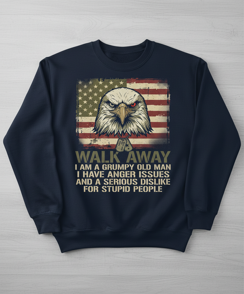 Walk Away I Am A Grumpy Old Man Eagle American Flag Sweatshirt - Navy