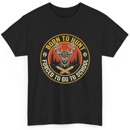 Born to Hunt Forced to Go to School hunting T-Shirt Black product mockup