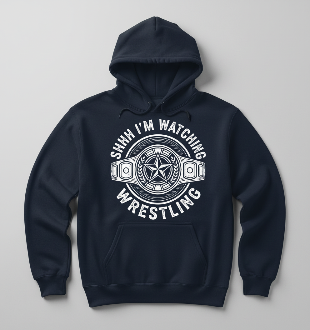 Shhh I'm Watching Wrestling Championship Belt Hoodie - Navy