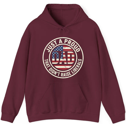 Just a Proud Dad That Didn't Raise Liberals patriotic fatherhood Hoodie Maroon product mockup