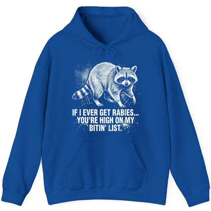 If I Ever Get Rabies You're High on My Bitin' List raccoon Hoodie Royal product mockup