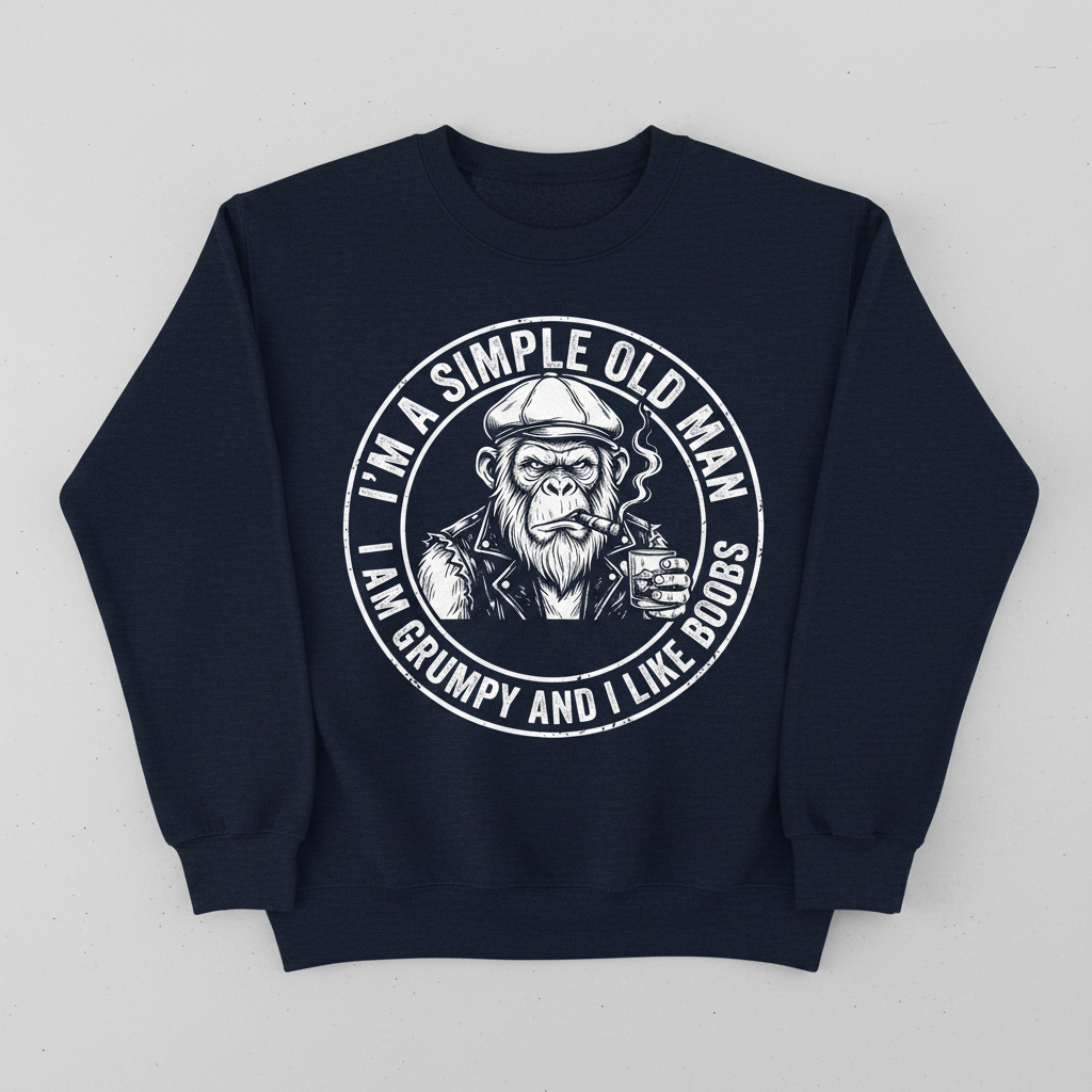 I'm A Simple Old Man Grumpy Ape Funny Quote Sweatshirt - Navy