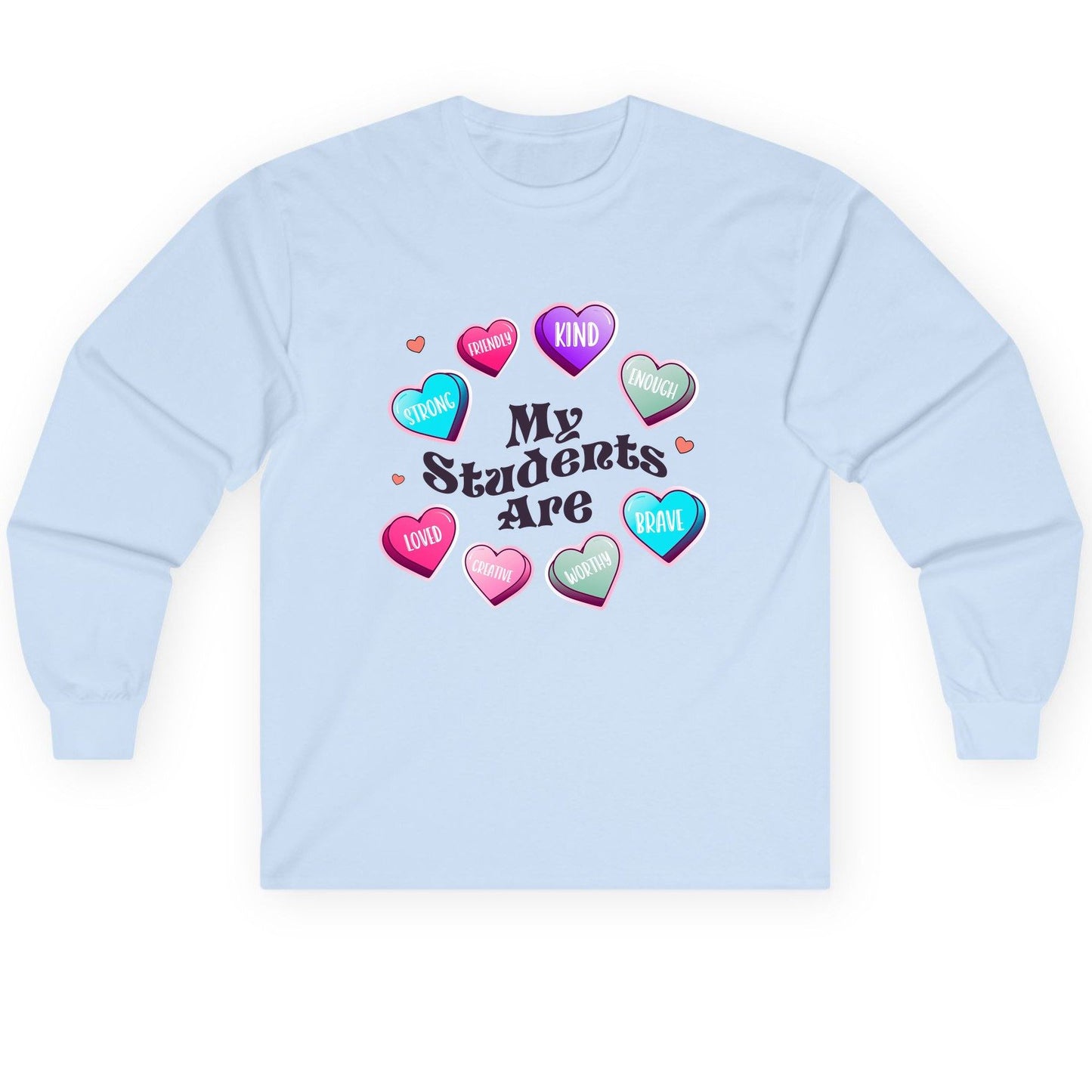 My Students Are teacher appreciation Long Sleeve Tee Light Blue product mockup