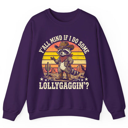 Y'ALL MIND IF I DO SOME Lollygaggin' Funny Cowboy Raccoon Sweatshirt - product mockup - Purple