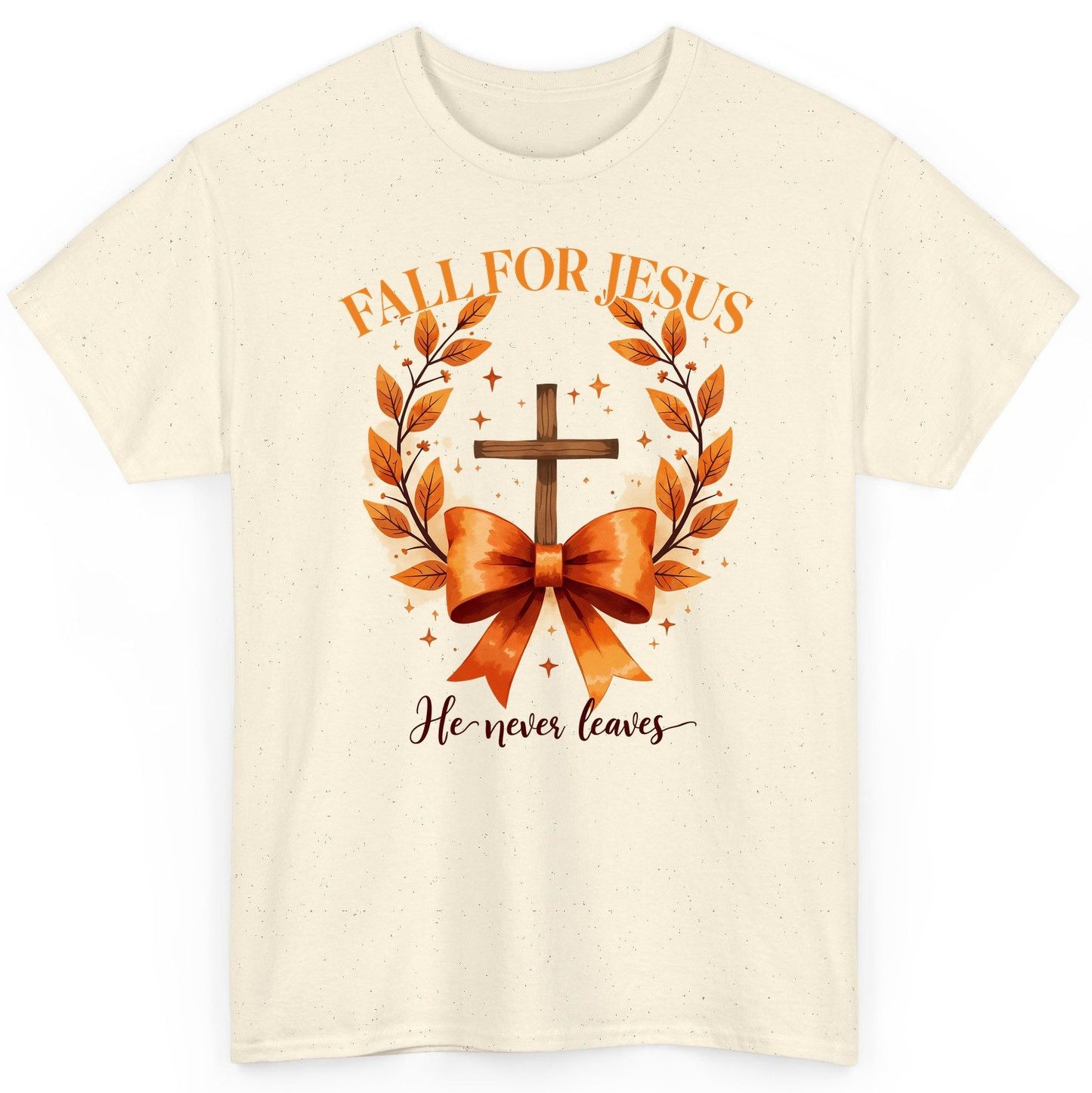 Fall for Jesus He Never Leaves christian faith T-Shirt Natural product mockup