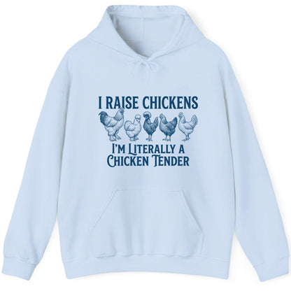 I Raise Chickens I'm Literally a Chicken Tender chicken farming Hoodie Light Blue product mockup