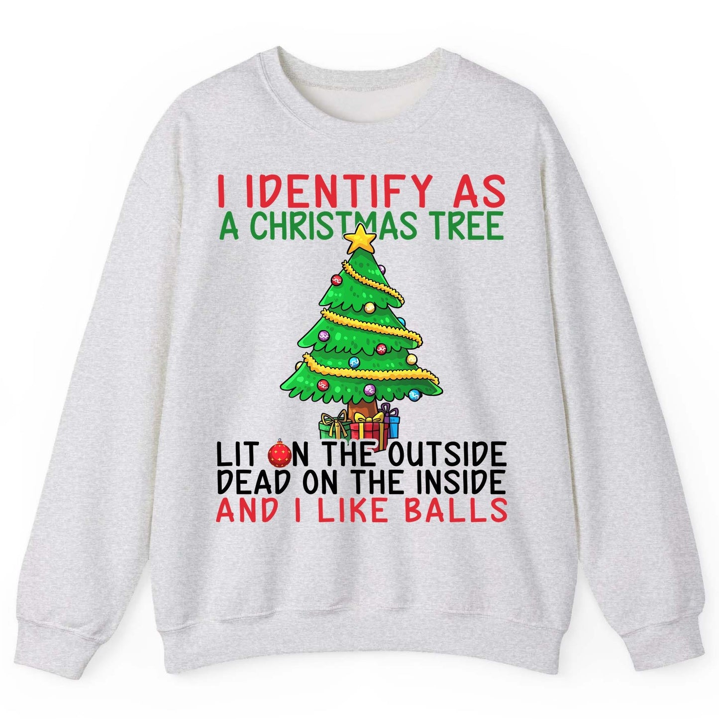 I Identify as a Christmas Tree and I Like Balls Christmas humor Sweatshirt Ash product mockup