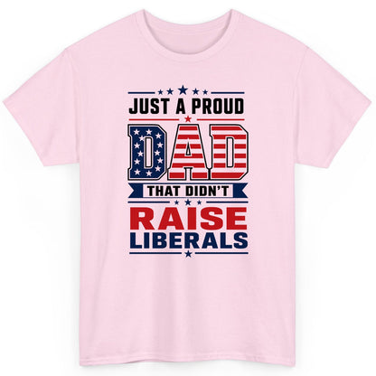 Just a Proud Dad That Didn't Raise Liberals patriotic conservative father T-Shirt Light Pink product mockup
