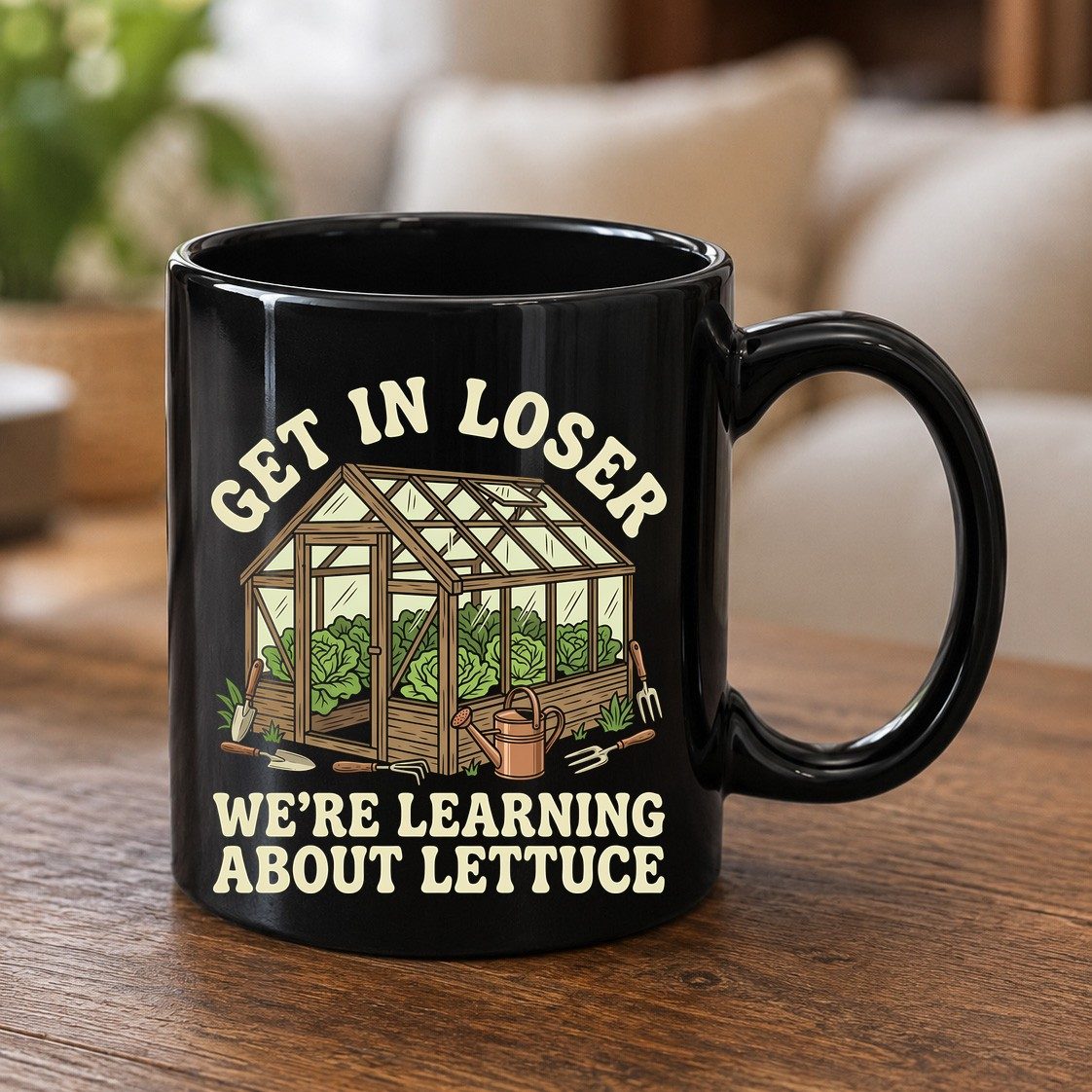 GET IN LOSER WE'RE Learning ABOUT Lettuce Funny Gardening Black Mug - product mockup - Black