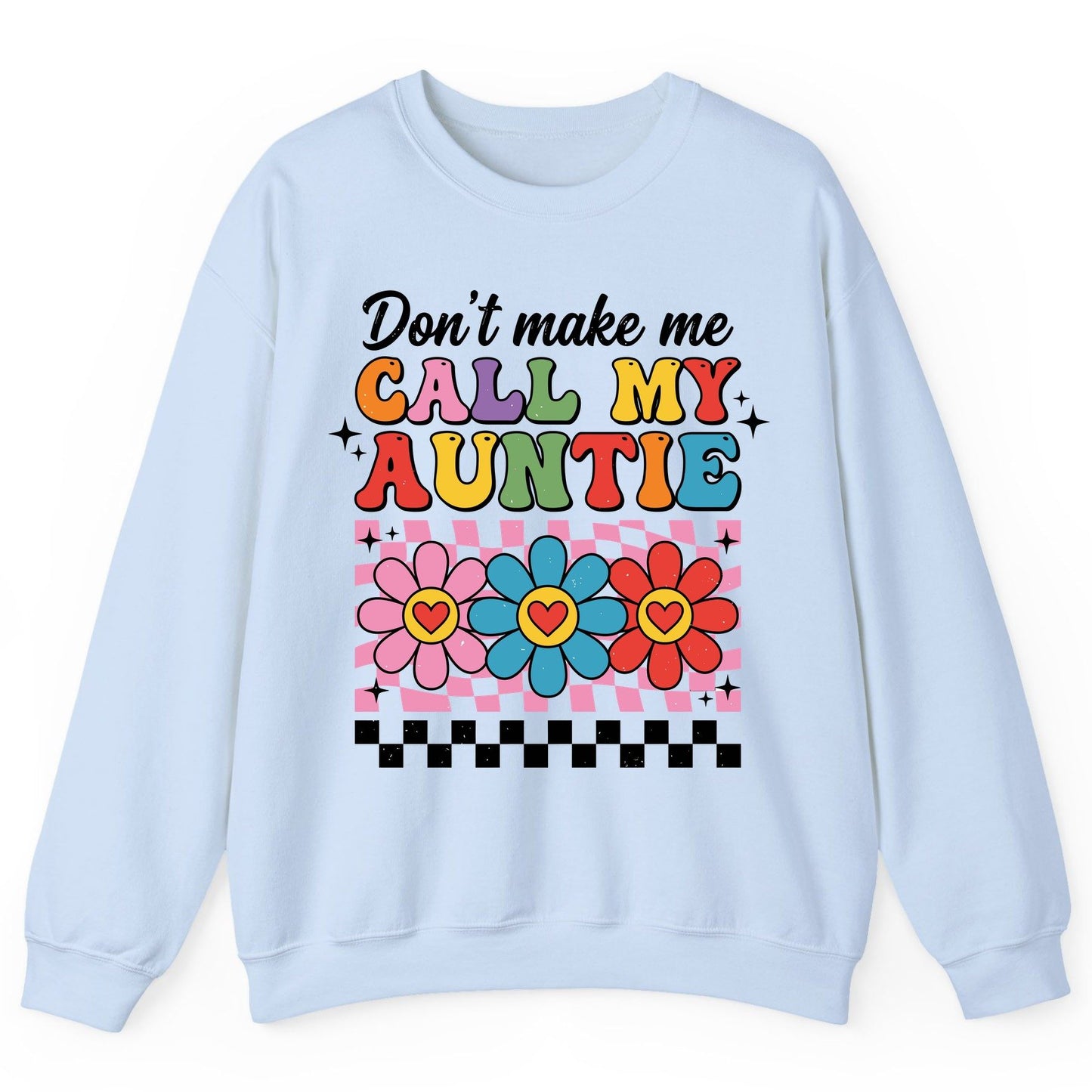 Call My Auntie family humor Sweatshirt Light Blue product mockup